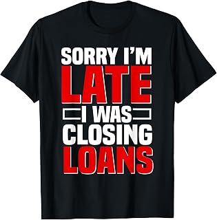 Loan Officer Bank Teller Mortgagee Banker Closing Loans T-Shirt