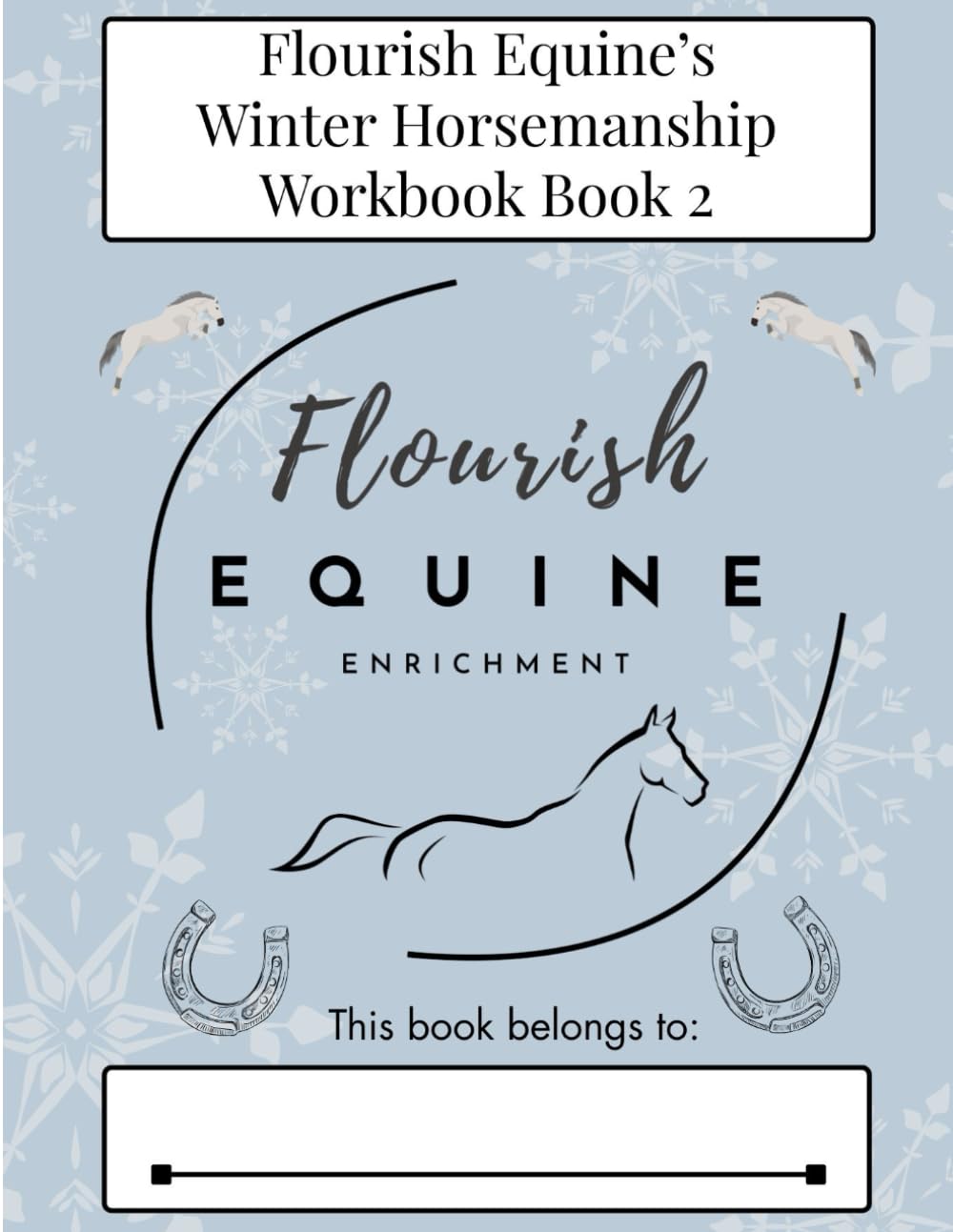Flourish Equine's Winter Horsemanship Workbook: Book 2