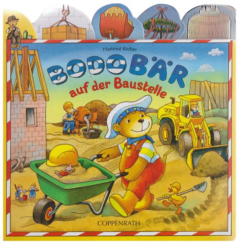 Bodo Bär auf der Baustelle Bodo Bär auf der Baustelle