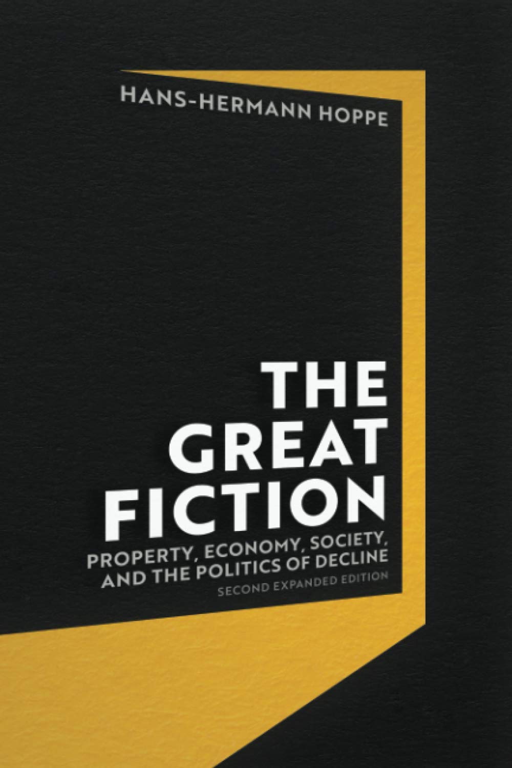 The Great Fiction: Property, Economy, Society, and the Politics of Decline