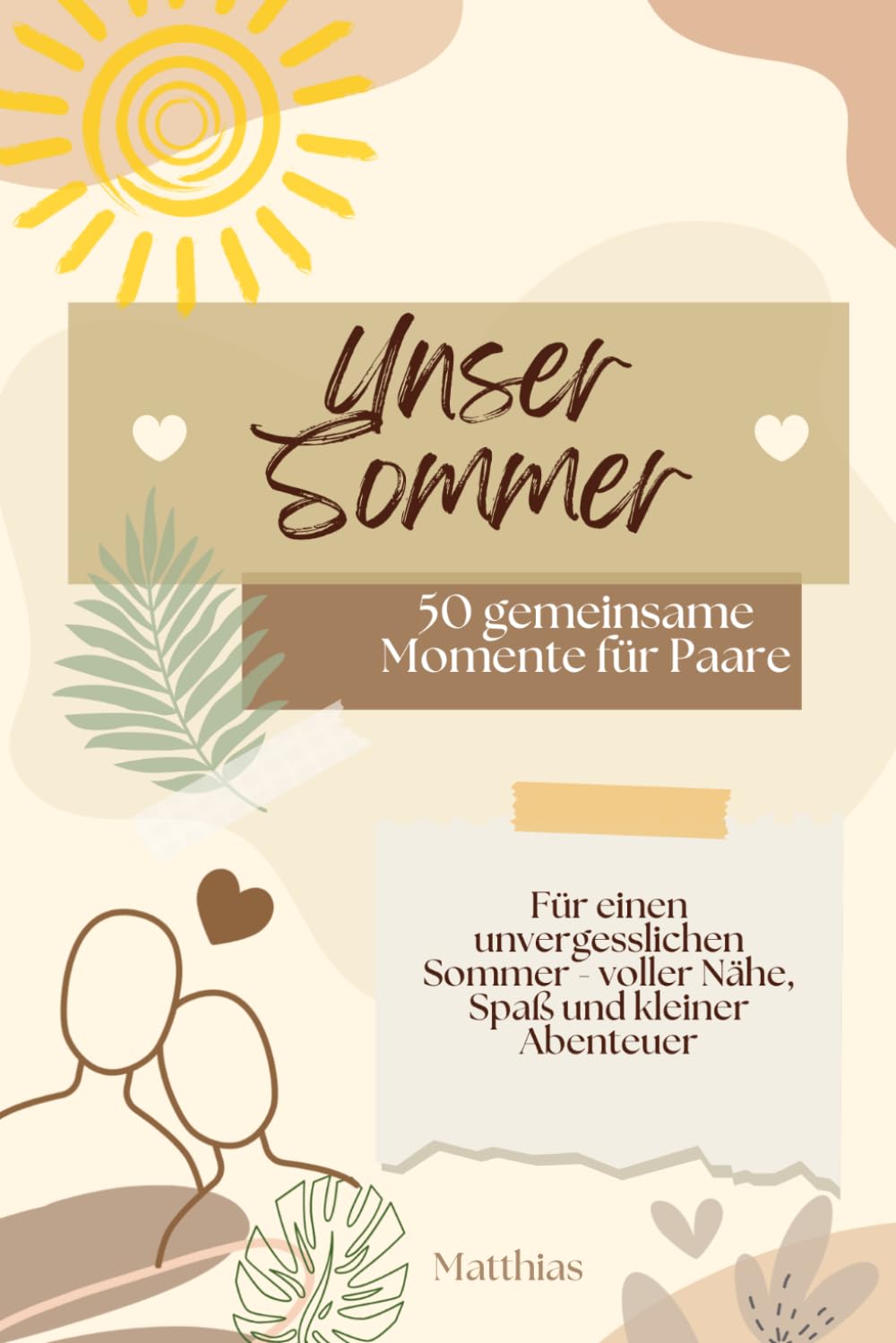 Unser Sommer: 50 gemeinsame Momente für Paare