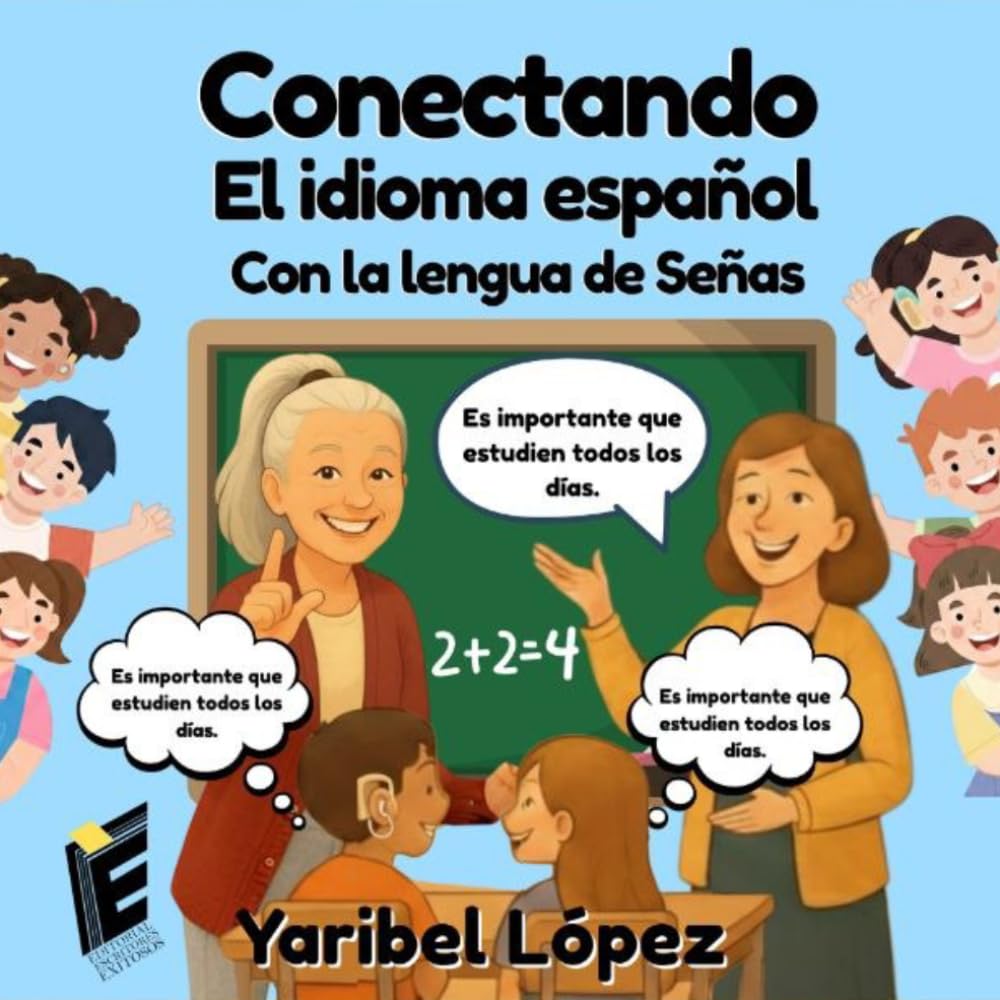 CONECTANDO EL IDIOMA ESPAÑOL CON LA LENGUA DE SEÑAS: "La comunicación es para todos"