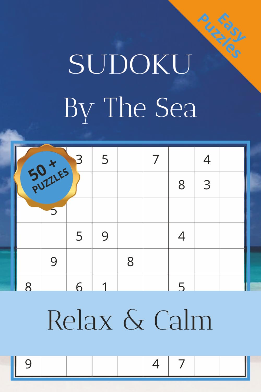 SUDOKU By The Sea | Easy Puzzles: Sudoku Puzzles | Relax and Calm by the Sea | Beach Holiday Easy Puzzles | 6x9 Inches | 50+ Puzzles | Solutions Included