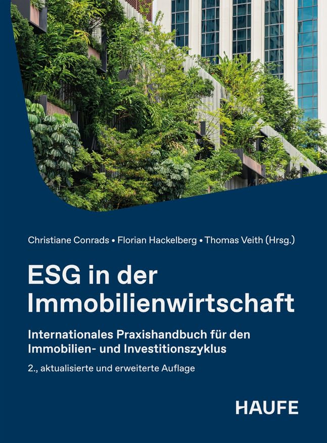 ESG in der Immobilienwirtschaft: Internationales Praxishandbuch für den Immobilien- und Investitionszyklus (Haufe Fachbuch)