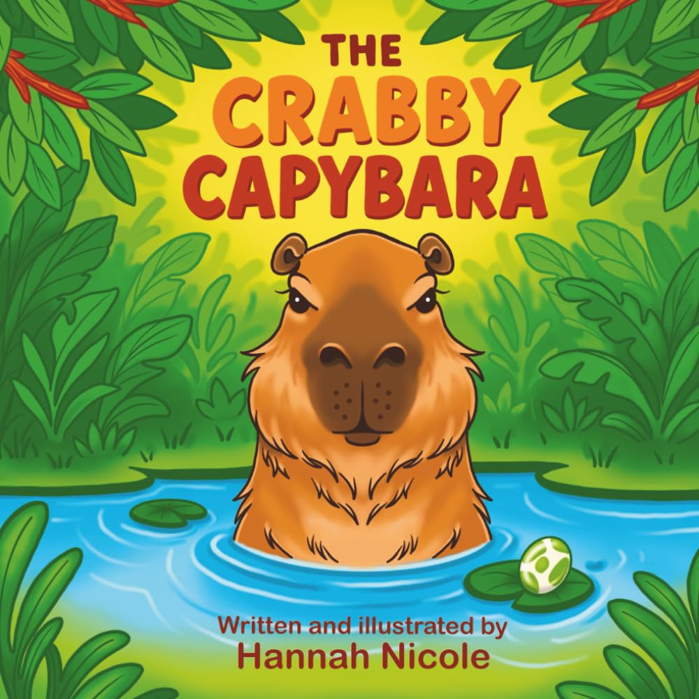 The Crabby Capybara: A cute story about a Capybara's adventure and unexpected friendships.