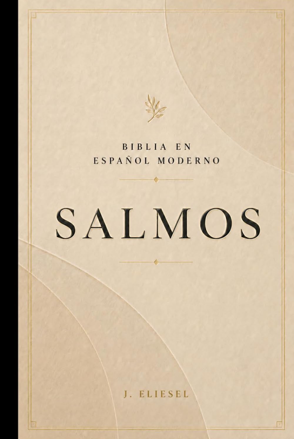 SALMOS: Comprende su mensaje, fortalece tu fe y descubre su aplicación para la vida diaria (La Palabra Viva)