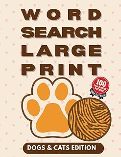 Word Search Large Print for Seniors Dogs & Cats Edition: 100 Bold and Easy Word Search Puzzles for Adults & Seniors | A Heartwarming Gift for Pet Lovers