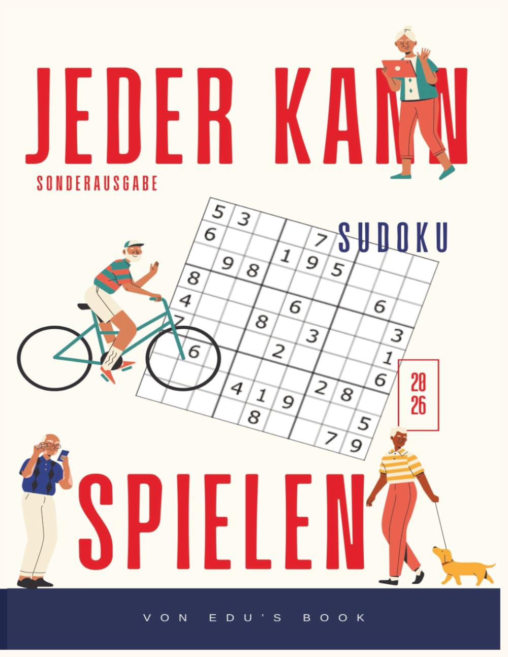 Sudoku 2026: Das große Sudoku-Buch für Jung und Alt: Sudokus von Leicht bis Schwer im praktischen Rätselheft für entspannte Rätselzeit (Jeder Kann Spielen)