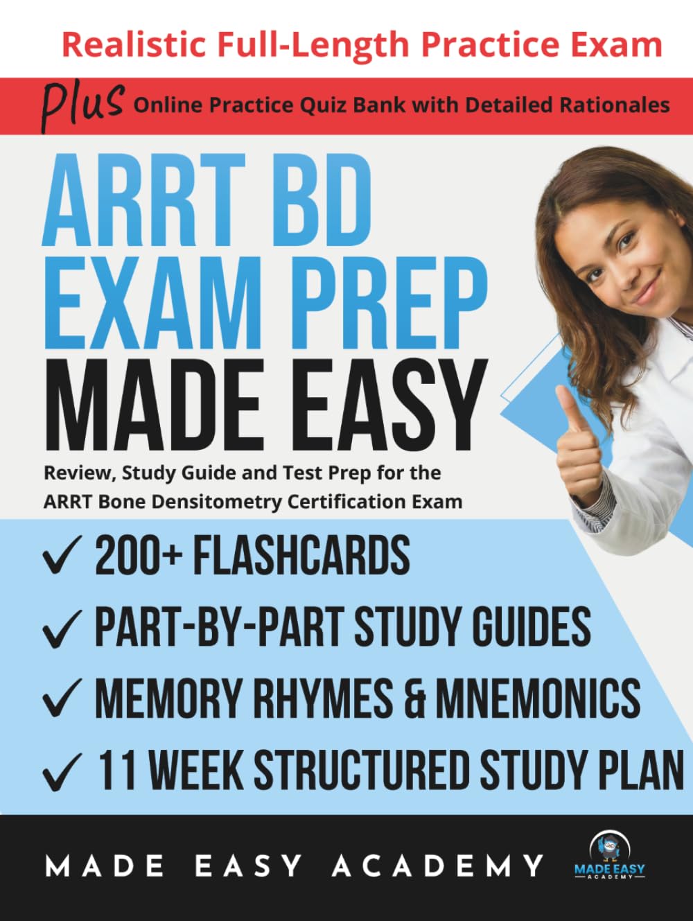 ARRT BD Exam Prep Made Easy: Review, Study Guide and Test Prep for the ARRT Bone Densitometry Certification Exam with Flashcards, an 11 Week Study ... Practice Test (Made Easy Academy Series)