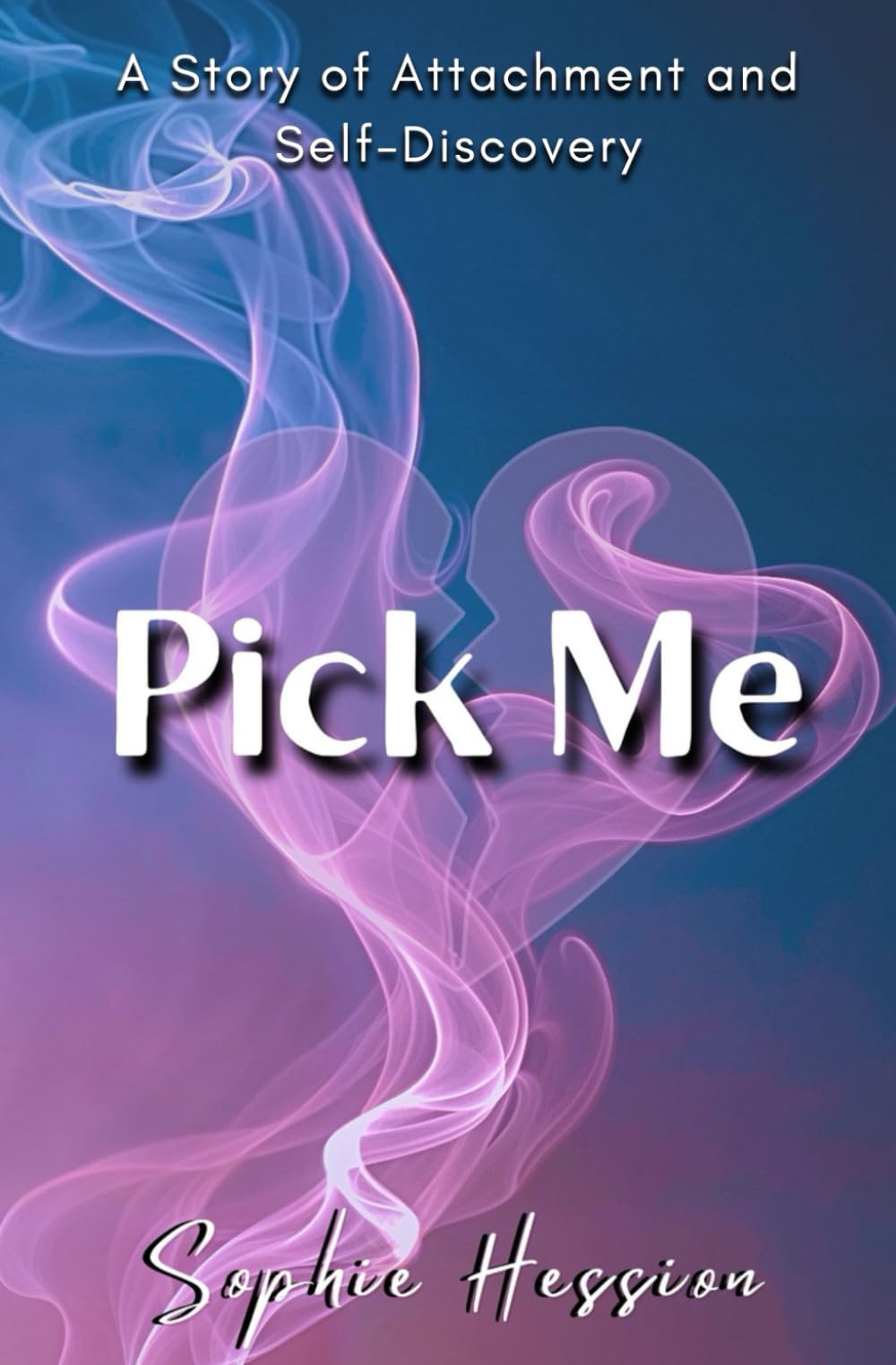 Pick Me: A Story of Attachment and Self-Discovery
