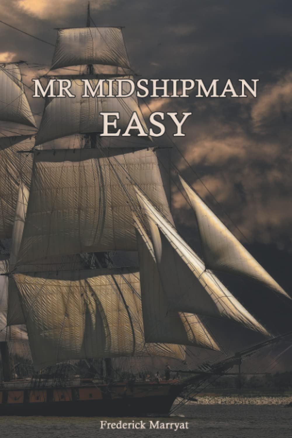 Mr. Midshipman Easy by Frederick Marryat (Annotated and Illustrated): Midshipmen -- Fiction