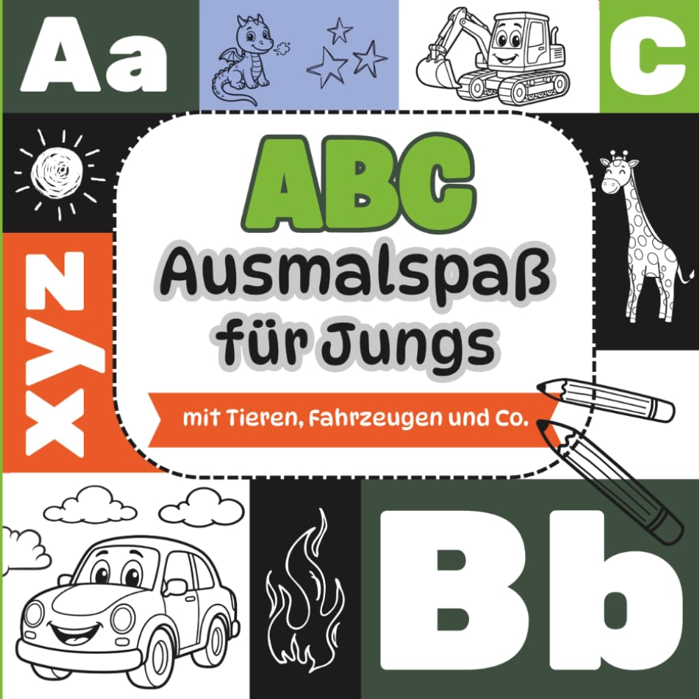 ABC Ausmalspaß für Jungs: Malen und Buchstaben lernen – Das Alphabet spielerisch entdecken mit Tieren, Fahrzeugen und liebevoll gestalteten Ausmalbildern für Kinder ab 4 Jahren