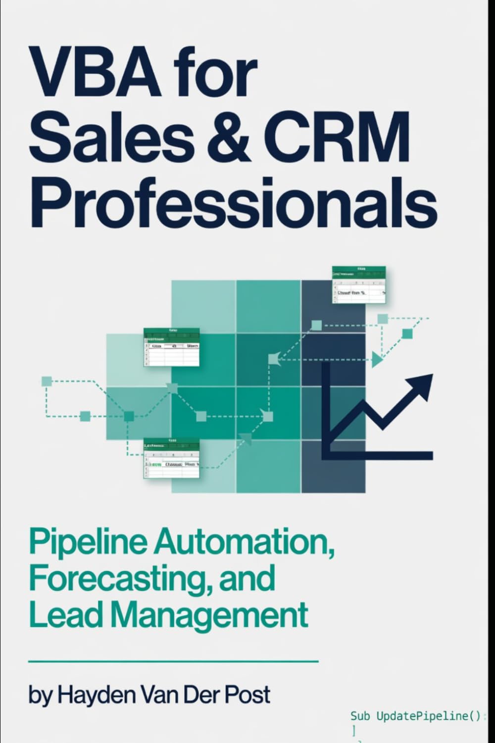 VBA for Sales & CRM Professionals: Pipeline Automation, Forecasting, and Lead Management