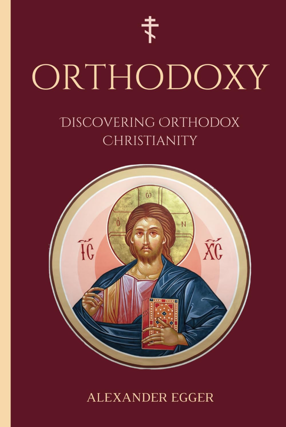 Discovering Orthodox Christianity: A Beginner’s Guide to the Orthodox Christian Church