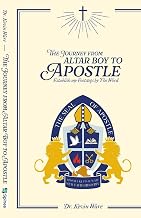 The Journey from Altar Boy to Apostle: Establish my footsteps by the word