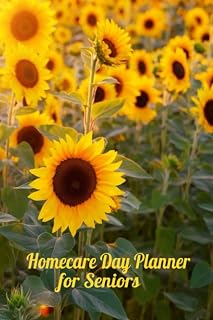 Homecare Day Planner for Seniors: Participate in your Homecare by using this Day Planner to Organize your Daily Schedule. Help Plan your Breakfast, ... Outings. Experience Satisfaction. Sunflowers