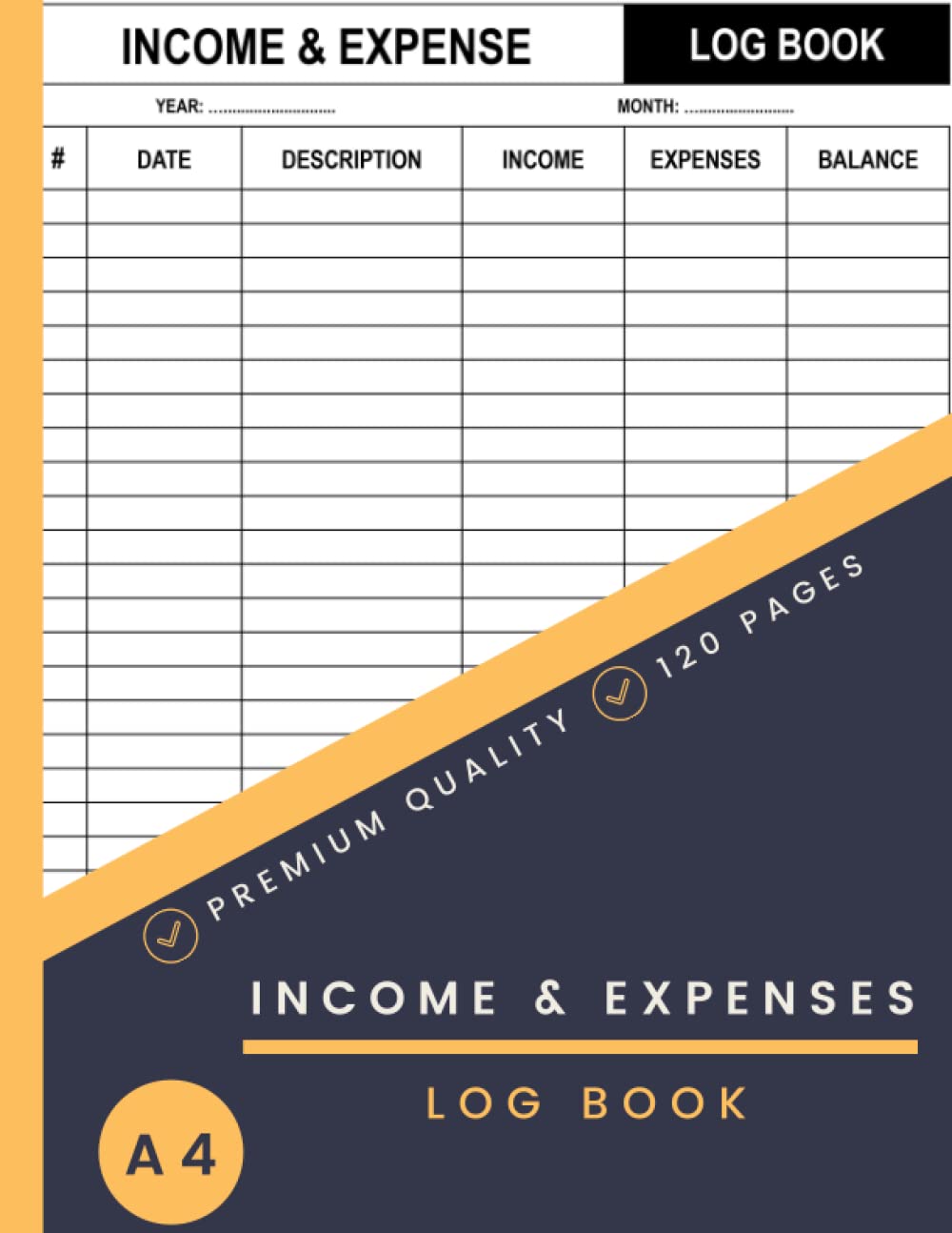 Income And Expense Log Book A4: Daily & Monthly Income and Expense Tracker Book for Small Business & Personal Finance | Simple Cash Book Accounts Bookkeeping Journal to Record Income & Expenses.