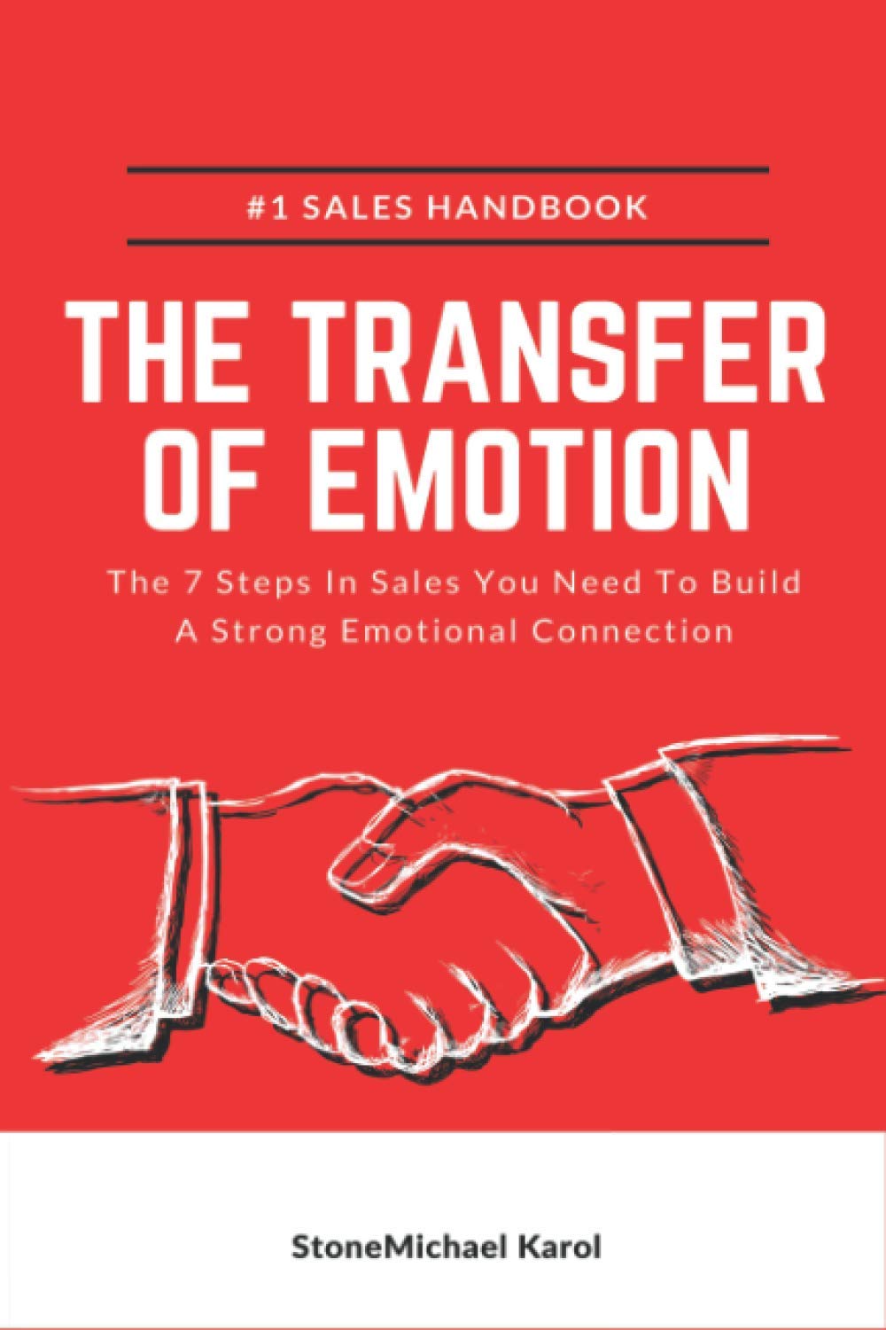 The Transfer Of Emotion: The 7 Steps In Sales You Need To Build A Strong Emotional Connection