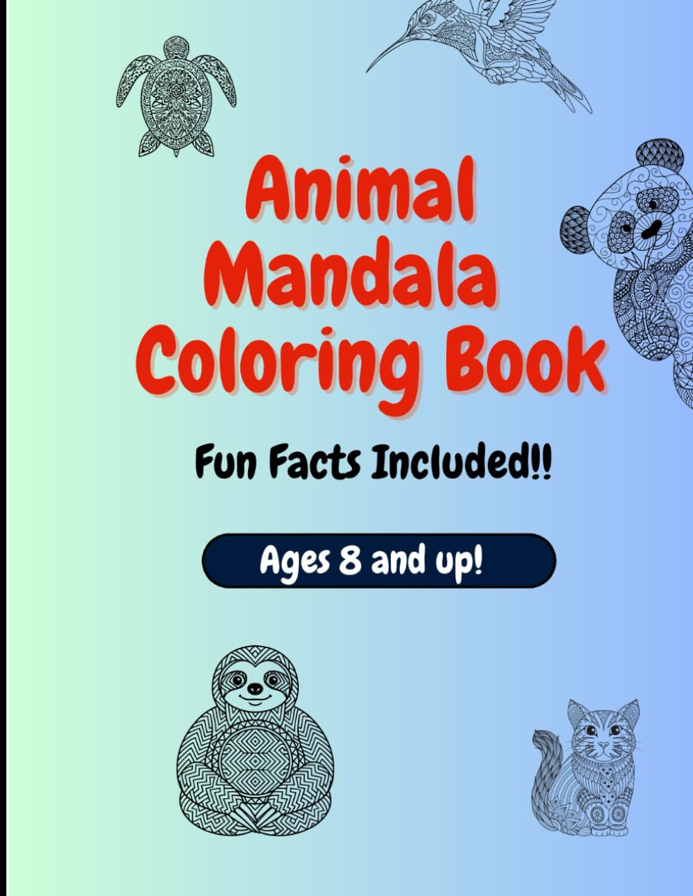 Animal Mandala Coloring Book: Includes fun facts about each animal.