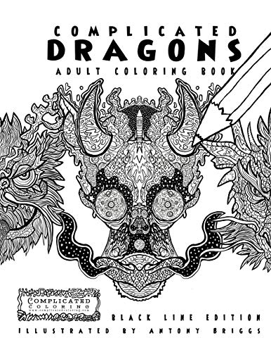 Complicated Dragons - Adult Coloring Book: Black Line Edition (Complicated Coloring)