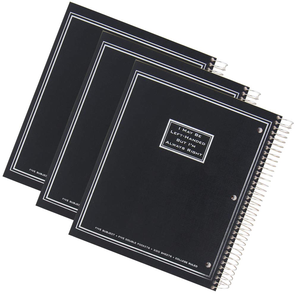 Left-Handed Five Subject College Ruled Notebook With "I May Be Left_Handed But I Am Always Right" Saying, Set of 3, Black Unknown Binding
