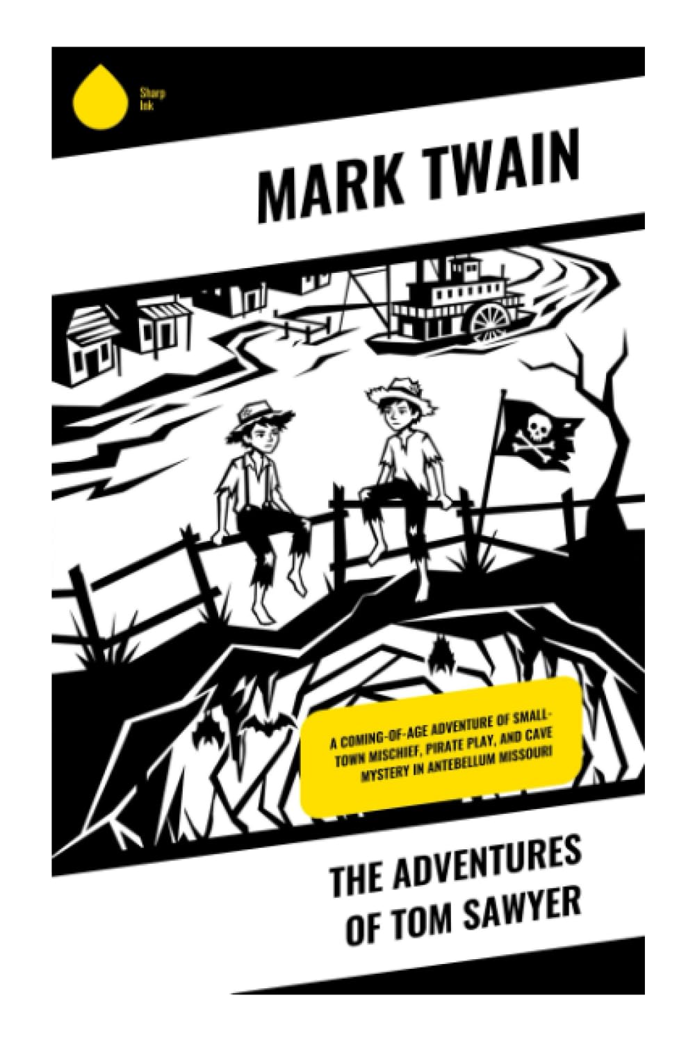 The Adventures of Tom Sawyer: A Coming-of-Age Adventure of Small-Town Mischief, Pirate Play, and Cave Mystery in Antebellum Missouri