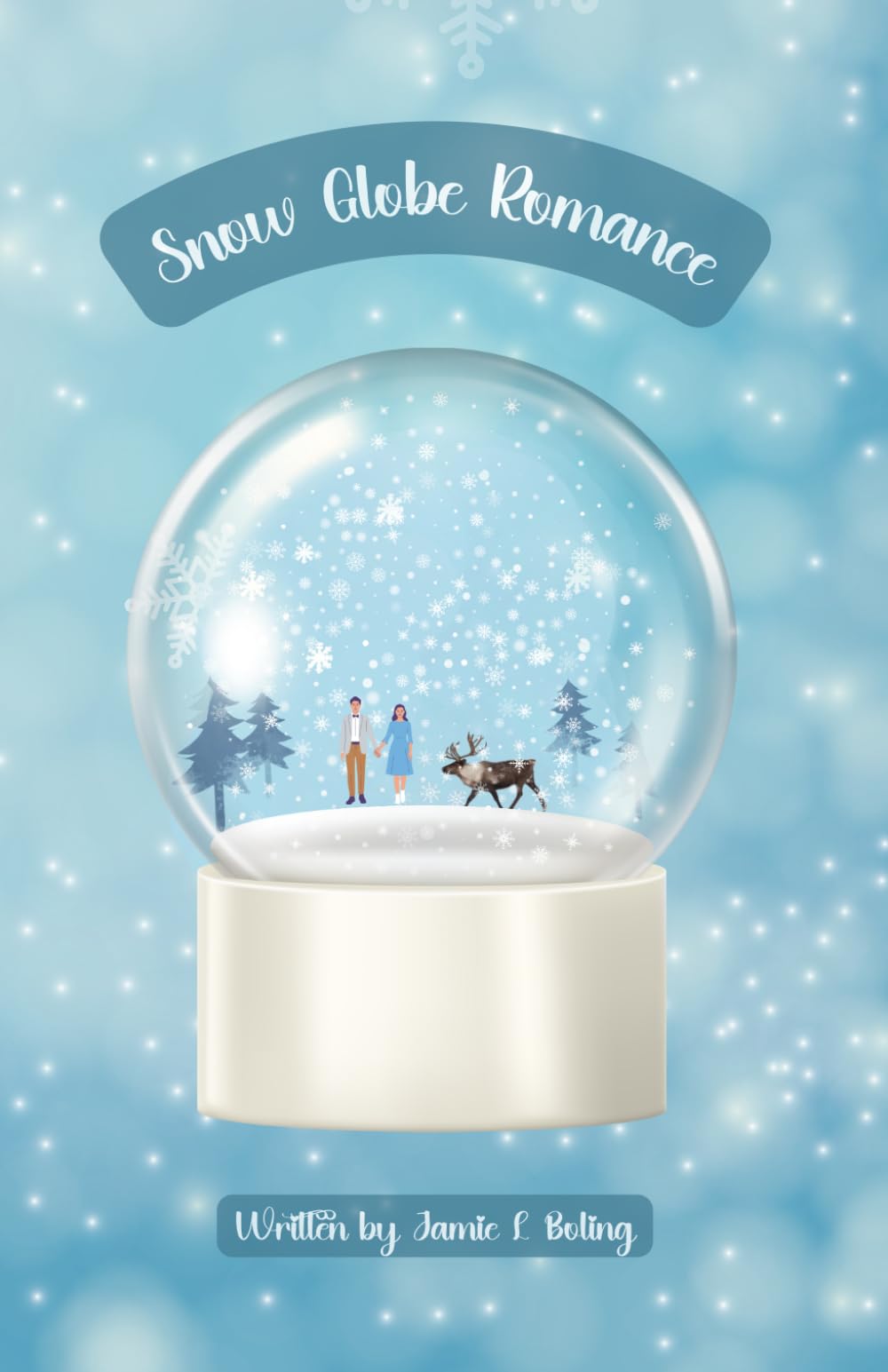 Snow Globe Romance: A Leavenworth Love Story