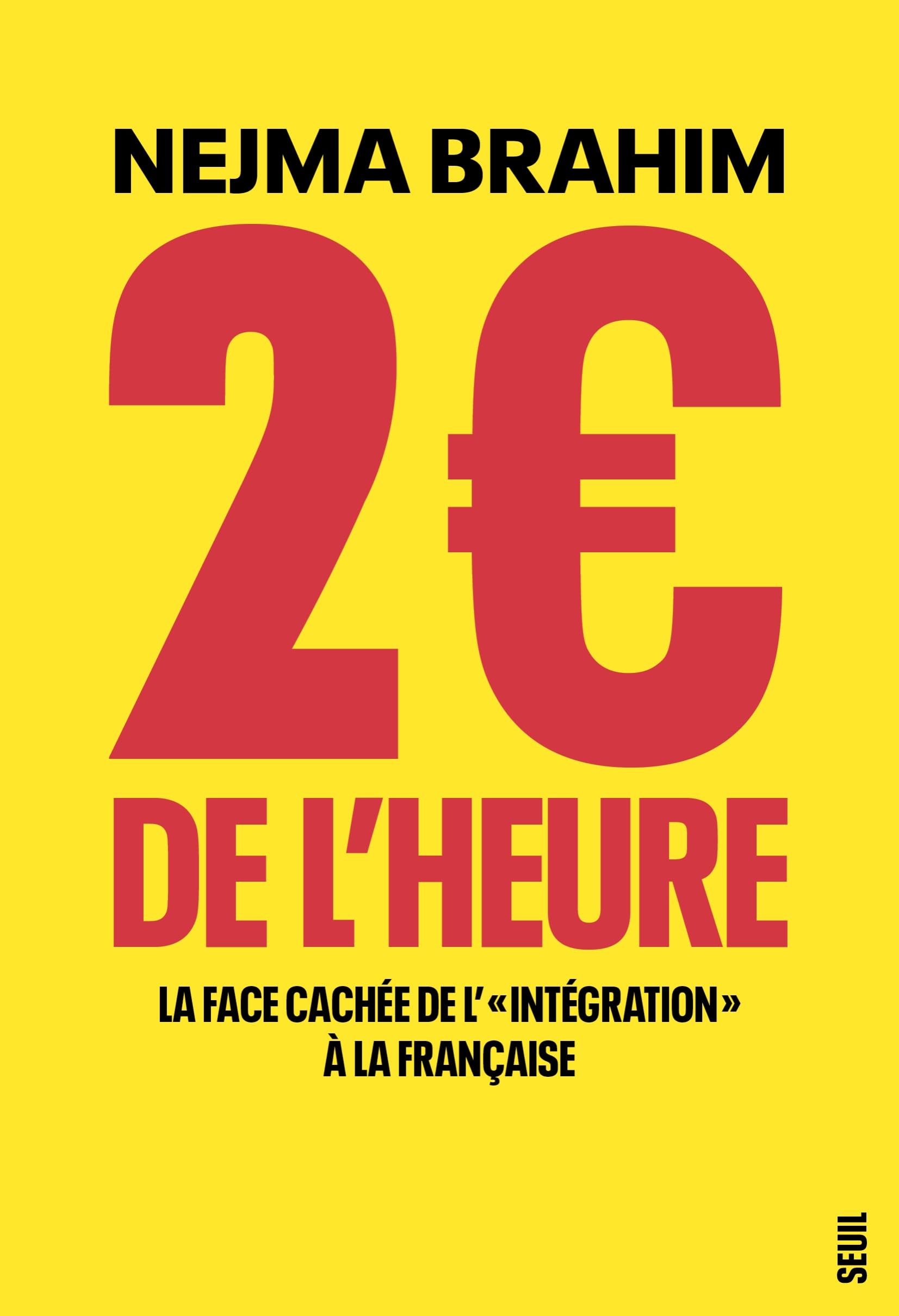 2 euros de l'heure: La face cachée de l' "intégration" à la française