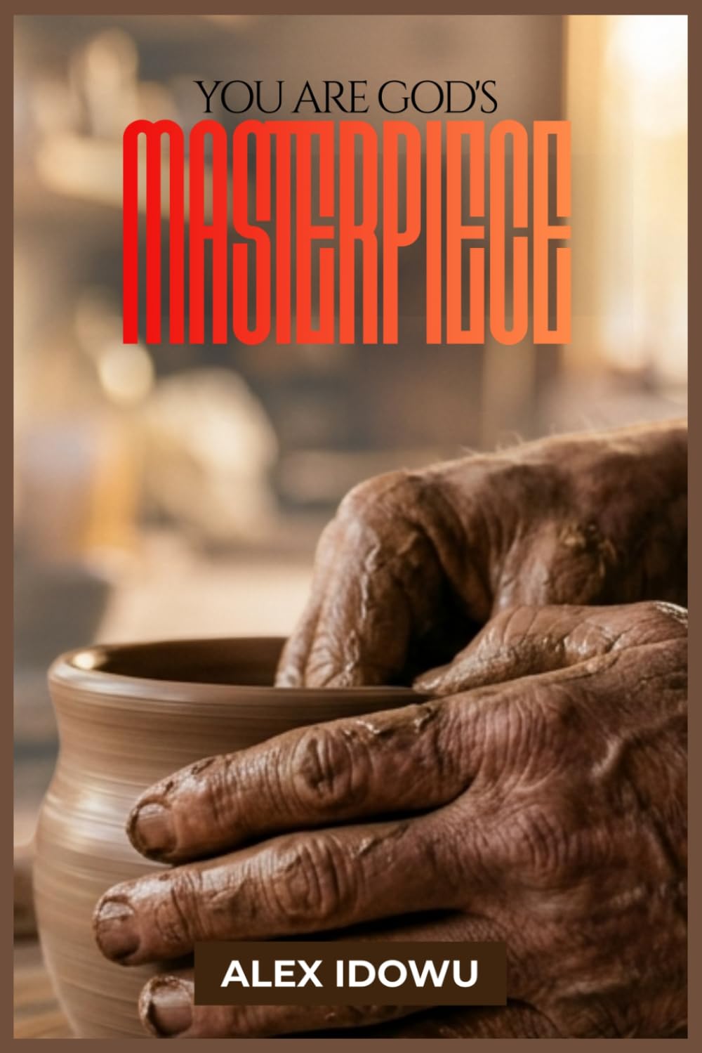 You're God's MASTERPIECE: Discovering the Identity You Were Born to Carry