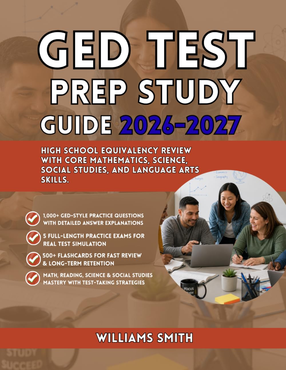 GED TEST PREP STUDY GUIDE 2026-2027: High School Equivalency Review with Core Mathematics Science Social Studies and Language Arts Skills
