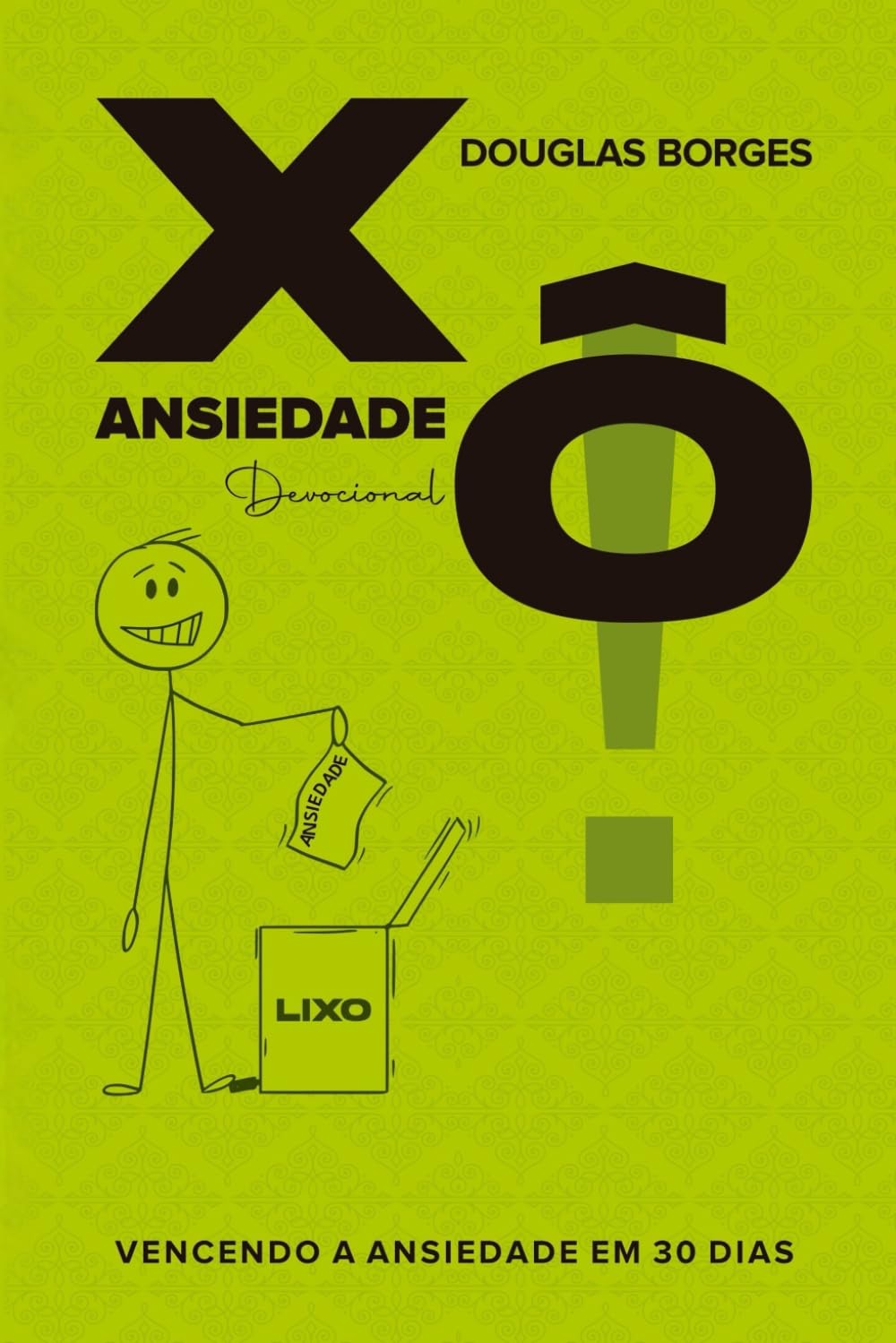 Xô Ansiedade: Vencendo ansiedade em 30 dias