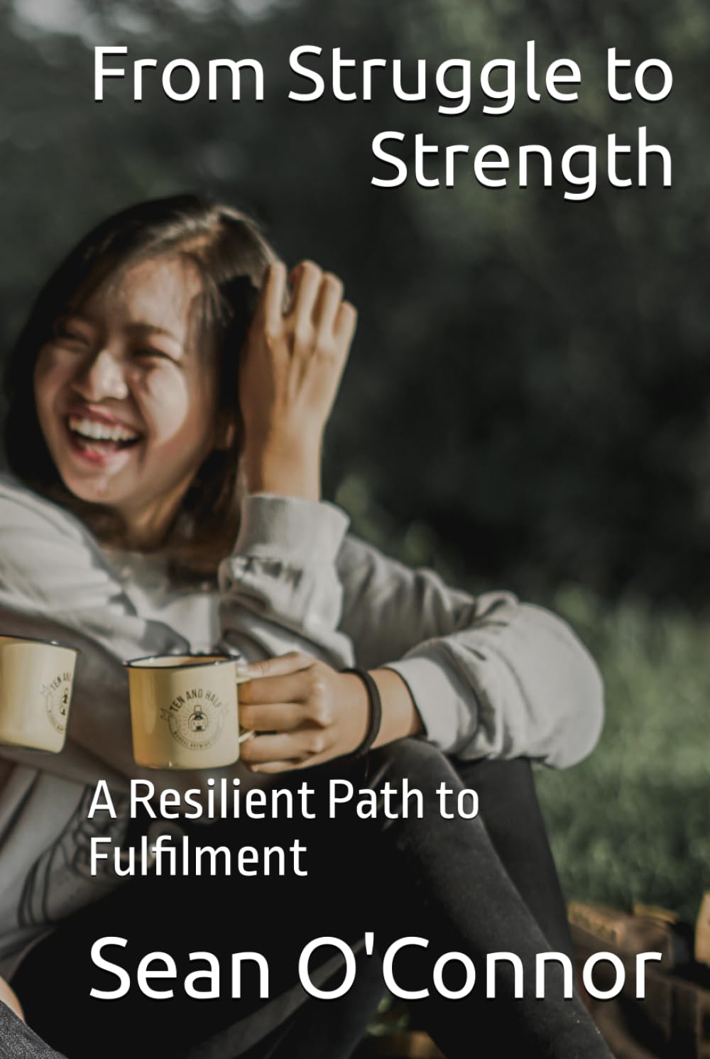 From Struggle to Strength: A Resilient Path to Fulfilment