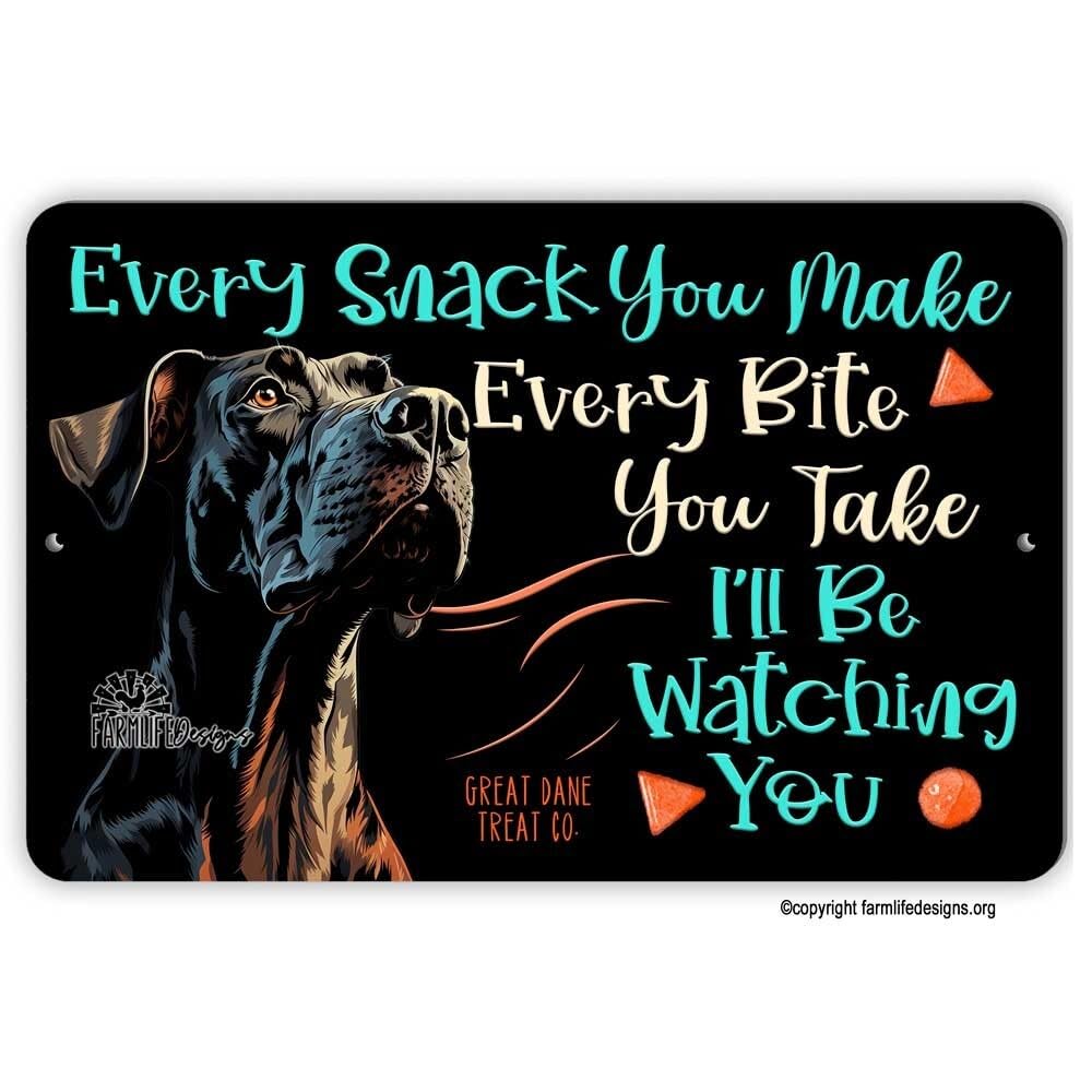 Great Dane treat sign, every snack you make, dog handmade sign 12x8 aluminum home decor