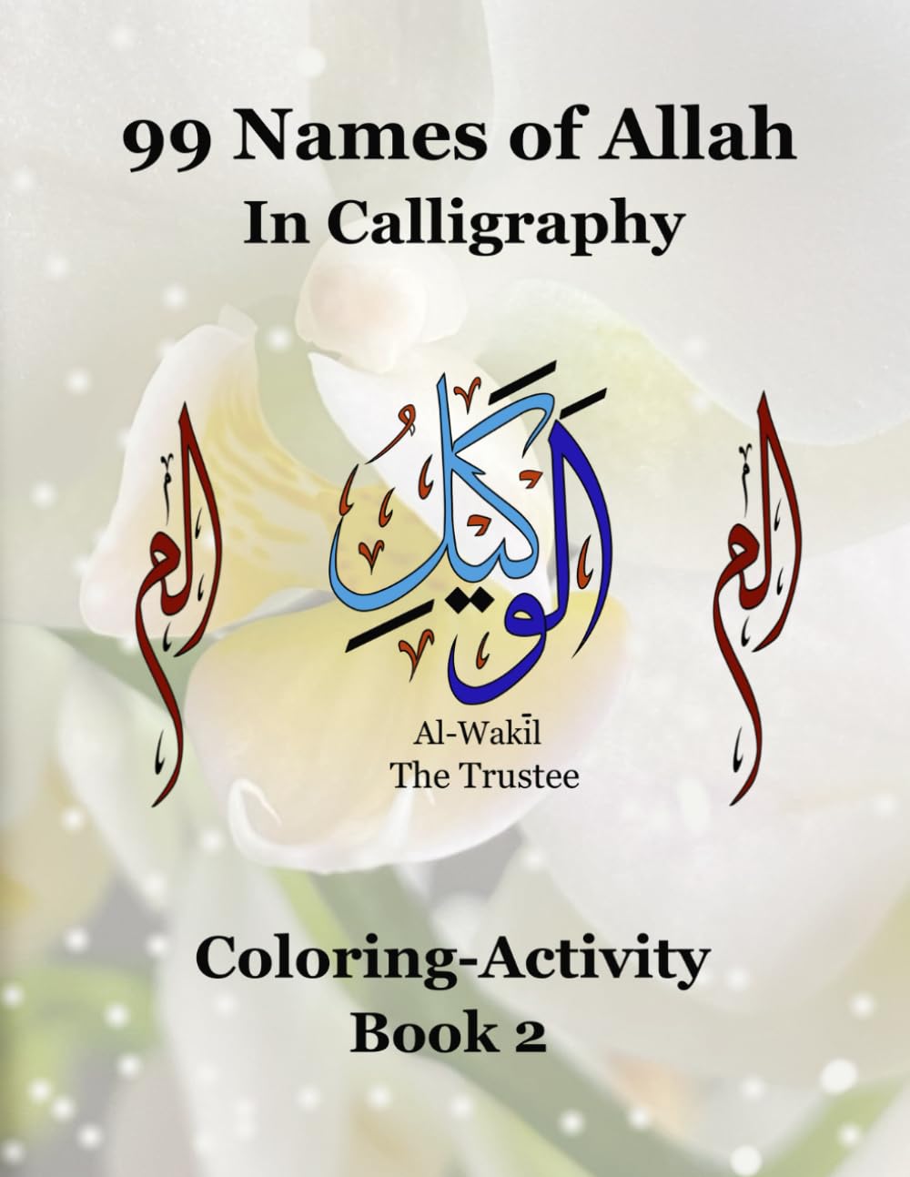 99 Names of Allah: In Calligraphy