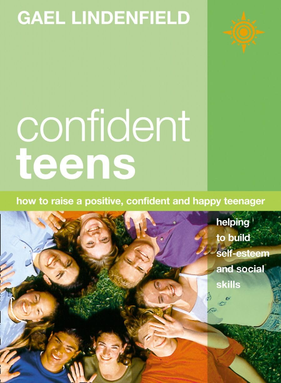 CONFIDENT TEENS: How to Raise a Positive, Confident and Happy Teenager
