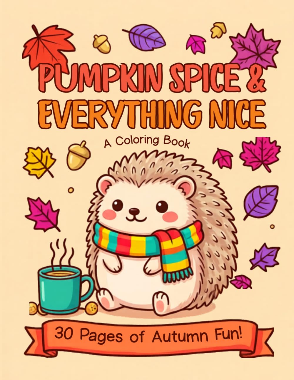 Pumpkin Spice & Everything Nice Coloring Book