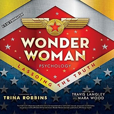 Wonder Woman Psychology: Lassoing the Truth
