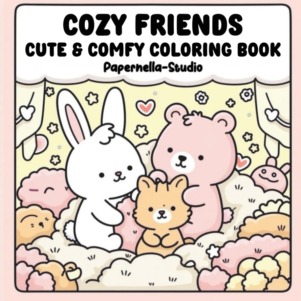 Cozy Friends Coloring Book: Cute & Comfy Animal Illustrations with Bold and Easy Designs for Relaxation, Mindfulness, and Stress Relief