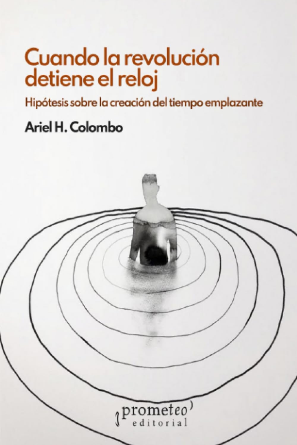 Cuando la revolución detiene el reloj: Hipótesis sobre la creación del tiempo emplazante
