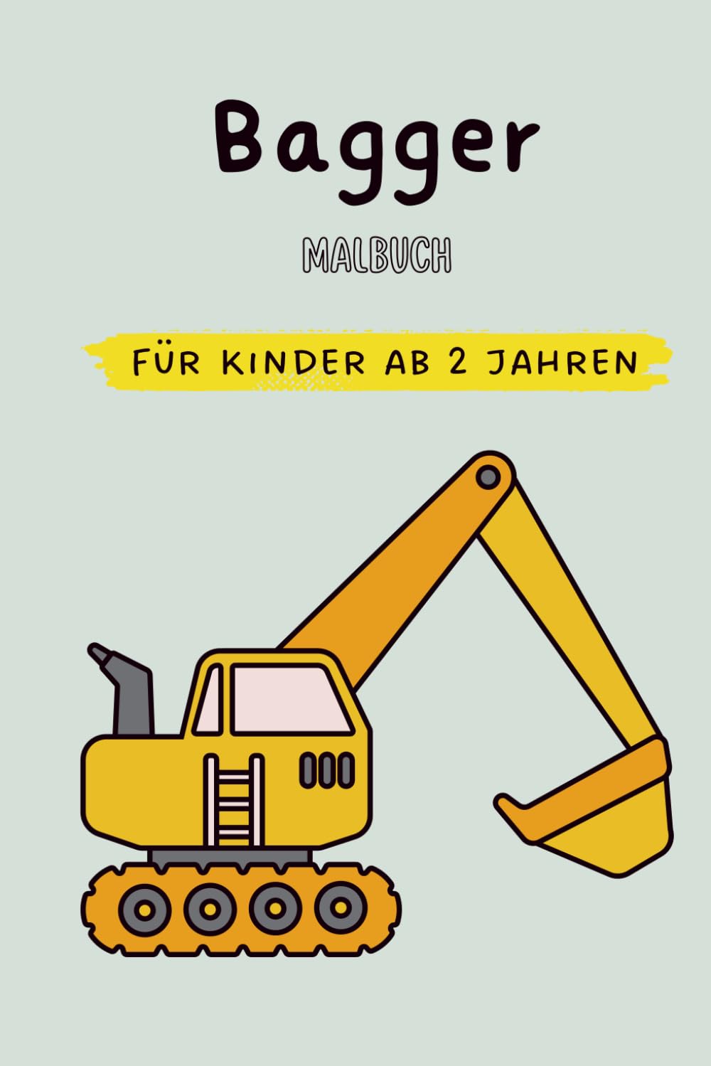 Bagger Malbuch: Für Kinder ab 2 Jahren