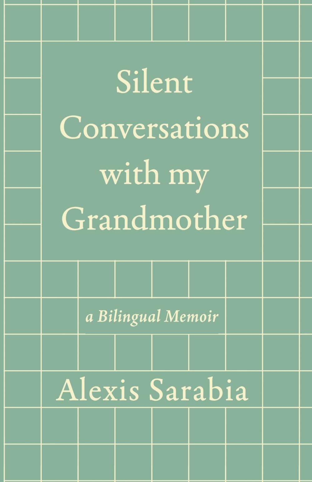 Silent Conversations With My Grandmother: a Bilingual Memoir