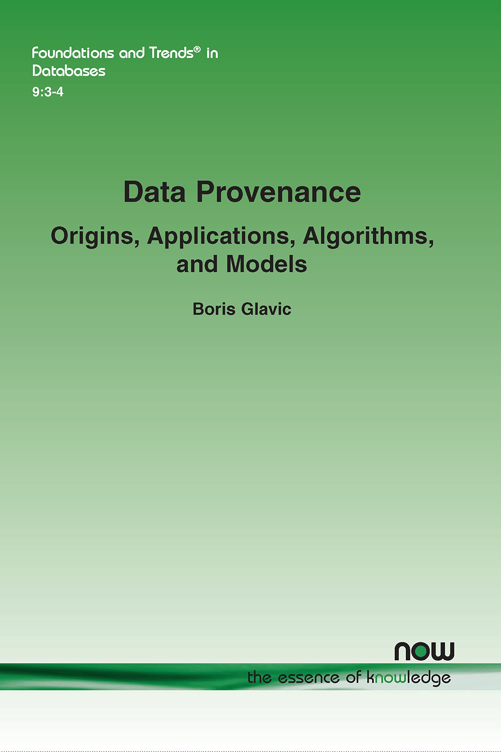 Buy Data Provenance: Origins, Applications, Algorithms, and Models (Foundations and Trends® in Databases) — BookShops.in