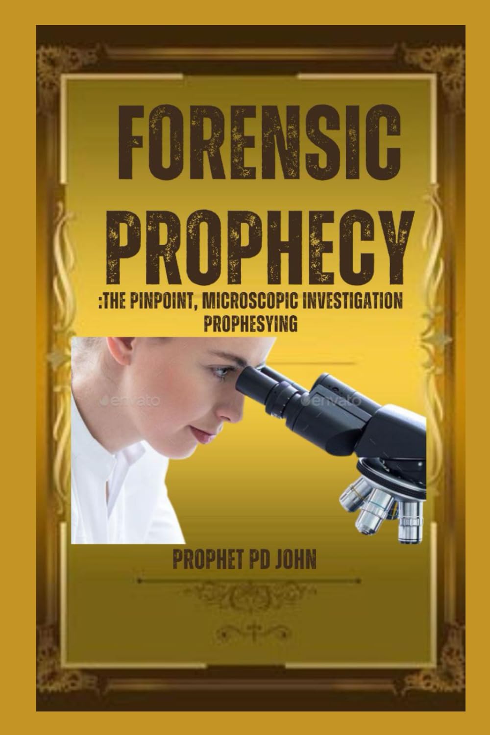 Forensic Prophecy: The Pinpoint, Microscopic Investigation Prophesying