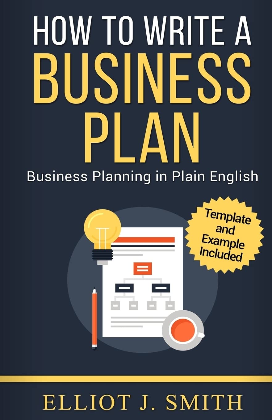 Business Plan: How to Write a Business Plan - Business Planning in Plain English: How to Write a Business Plan - Business Plan Template and Examples Included! Paperback – Import, 29 January 2017