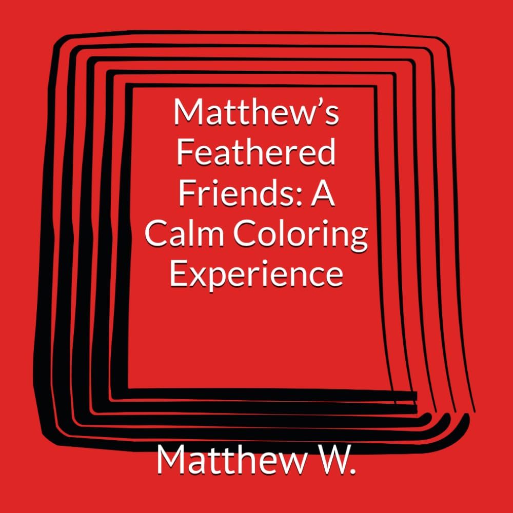 Matthew’s Feathered Friends: A Calm Coloring Experience