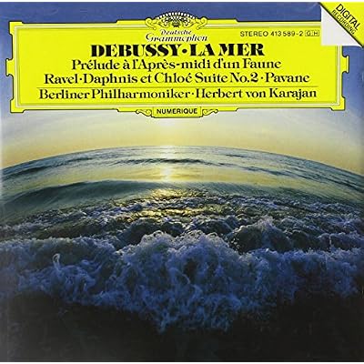 Debussy La Mer; Ravel Daphnis et Chloe