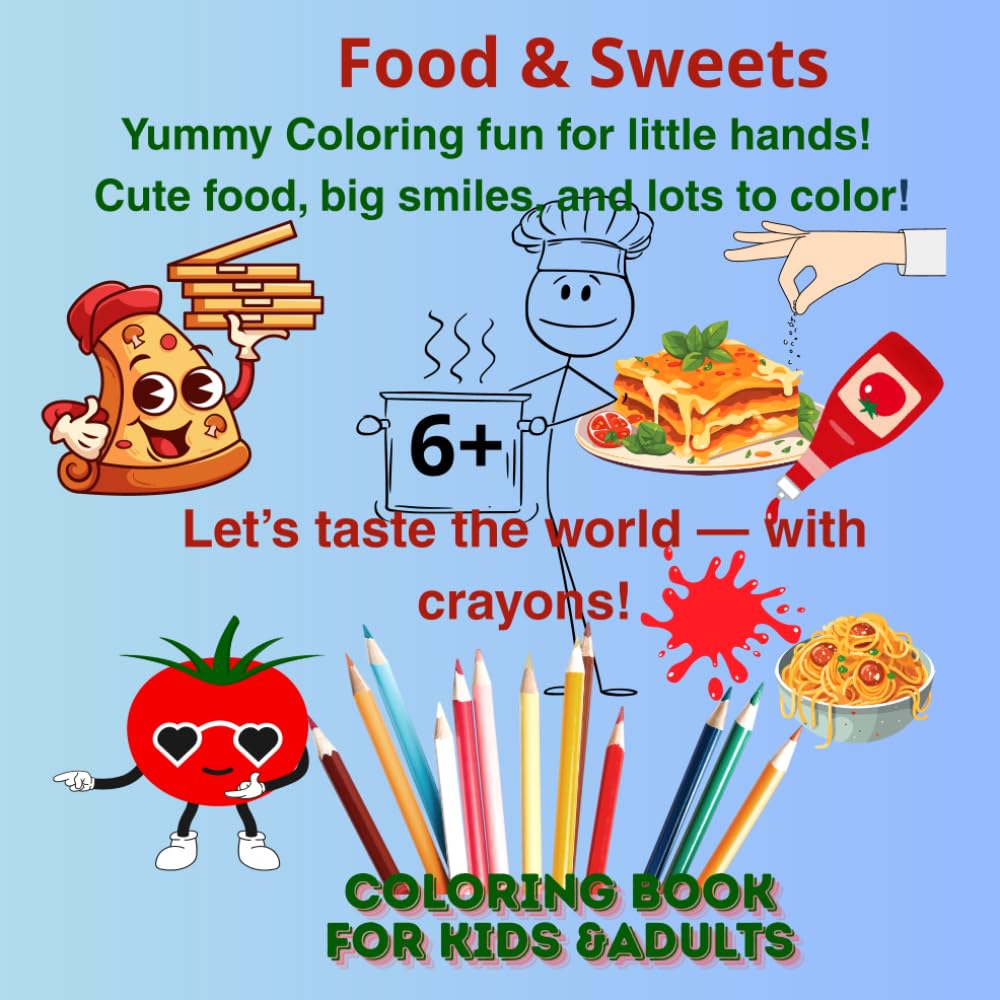 Food & Sweets Coloring Book for Kids: Yummy Coloring Fun,Give yourself Relaxation,Cute Food,Big Smile and Lots to Color!