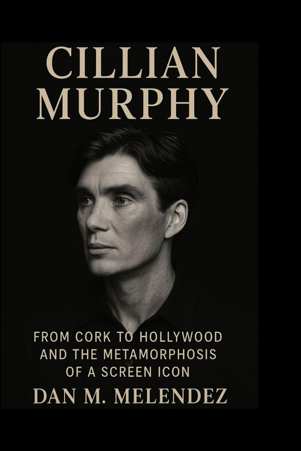 CILLIAN MURPHY BIOGRAPHY: From Cork to Hollywood and the Metamorphosis of a Screen Icon