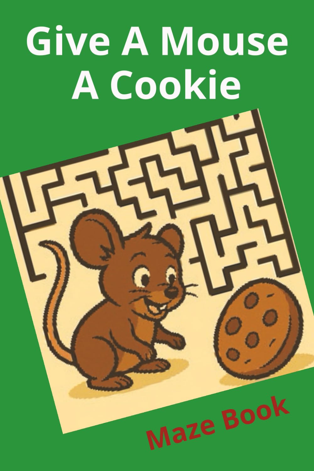 Give A Mouse A Cookie: Fun maze activity book
