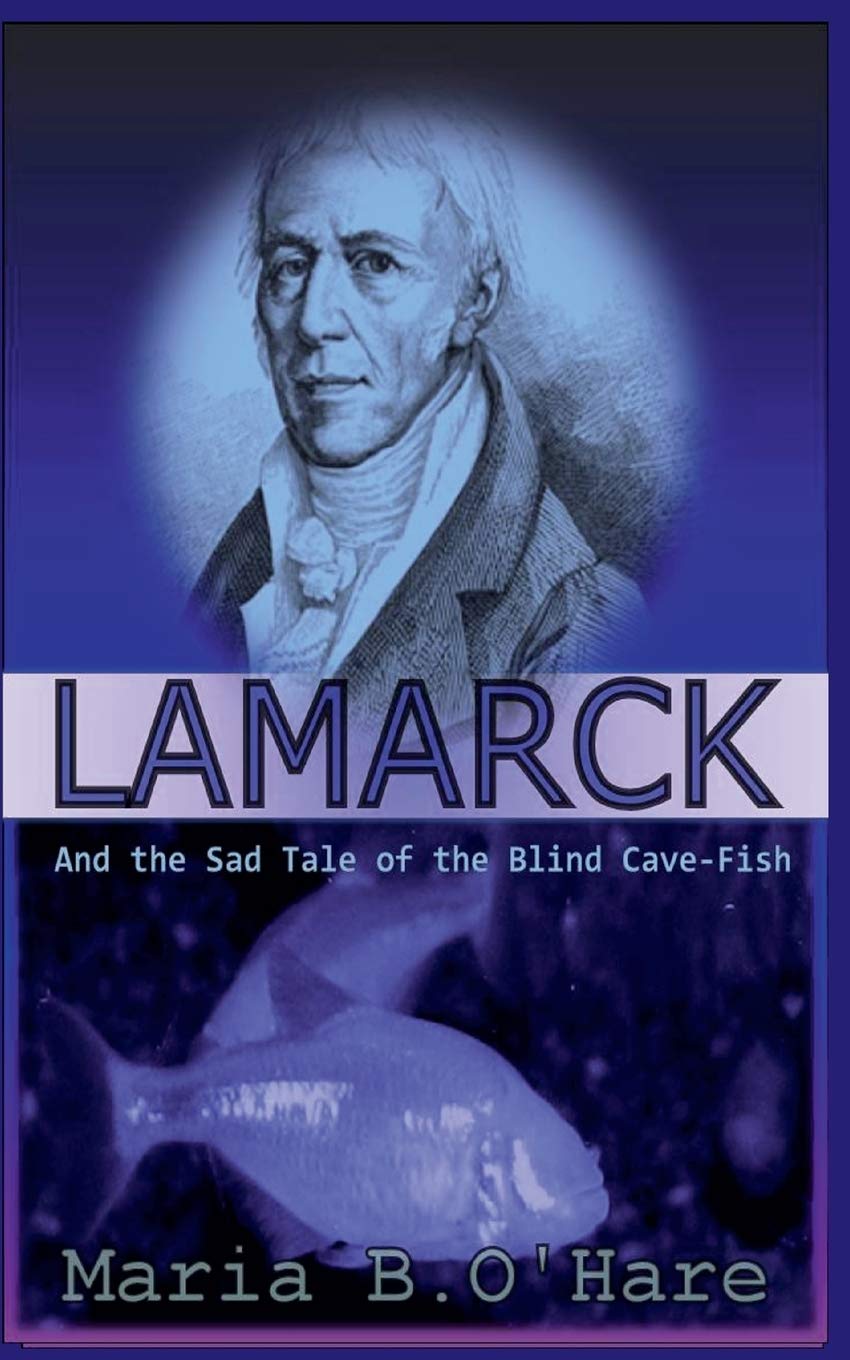Lamarck: And the Sad Tale of the Blind Cave-Fish